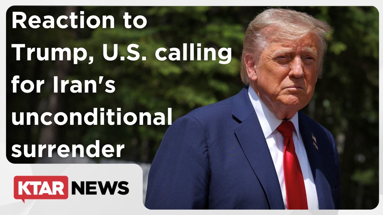 How nation leaders are reacting to Trump, U.S. calling for Iran's unconditional surrender