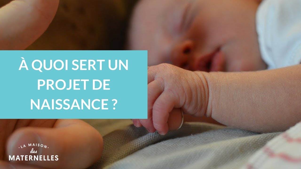 A quoi sert un projet de naissance ? - La Maison des Maternelles #LMDM