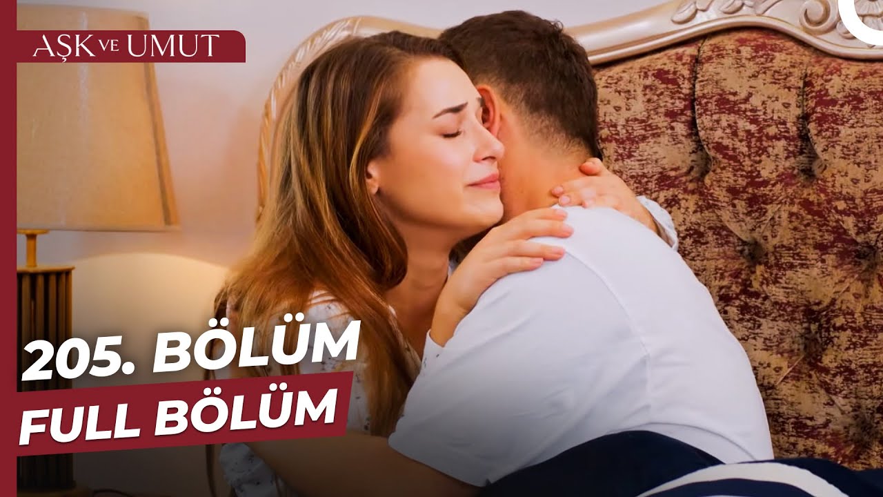 Aşk ve Umut 205. Bölüm