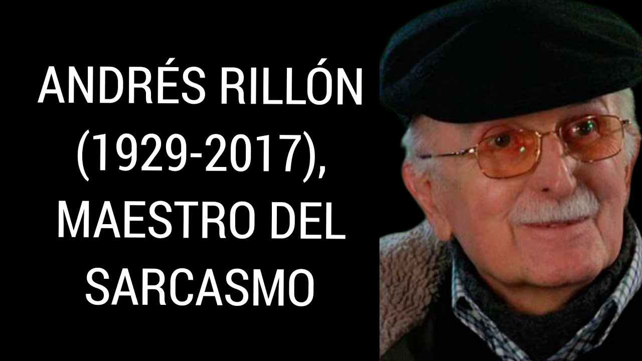 Andrés Rillón (1929-2017), Maestro del Sarcasmo
