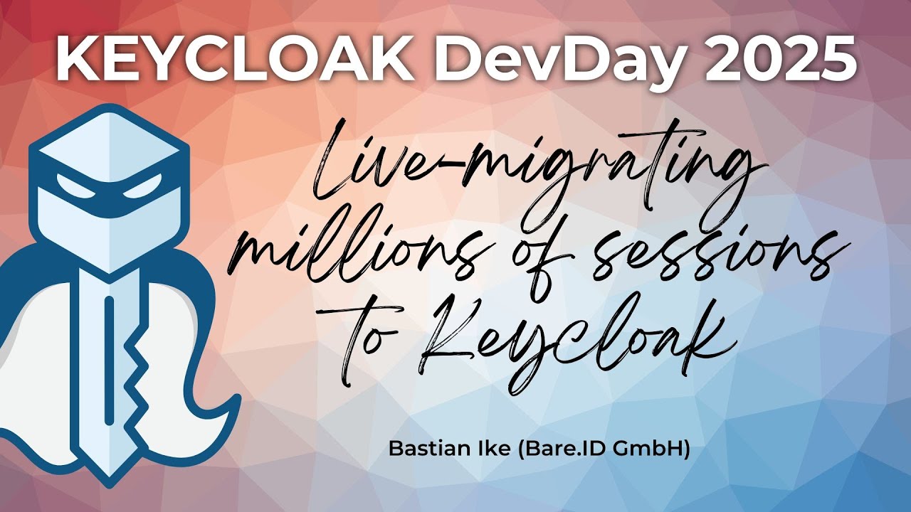 #Keycloak DevDay 2025: Live-migrating millions of sessions to Keycloak (Bastian Ike)