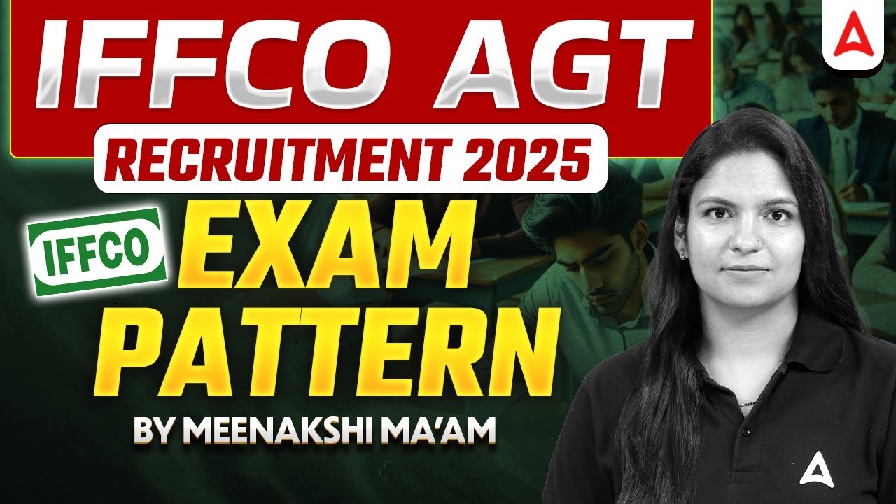 IFFCO AGT Recruitment 2025 | IFFCO AGT Exam Pattern | Full Details By Meenakshi Mam