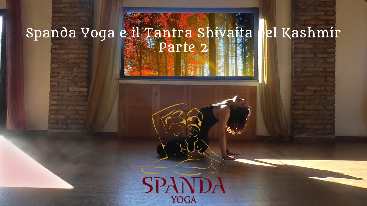 Spanda Yoga e il Tantra Shivaita del Kashmir Parte 2