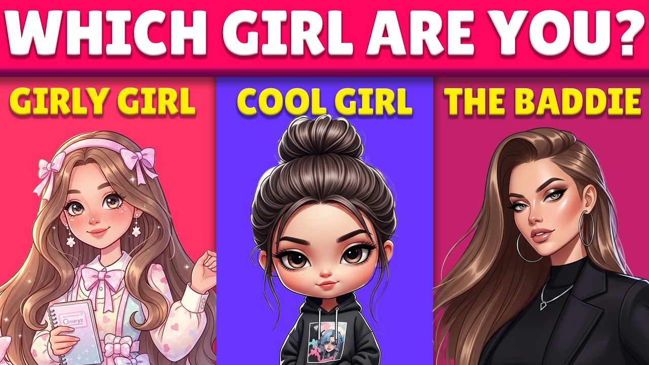 What Type of Girl Are You?  Girly Girl, Cool Girl, or Baddie 🎀✨ | Fun Personality Quiz