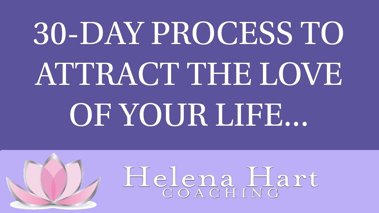 30-Day Process To Attract The Love Of Your Life (Whether You're Single Or In A Relationship!)