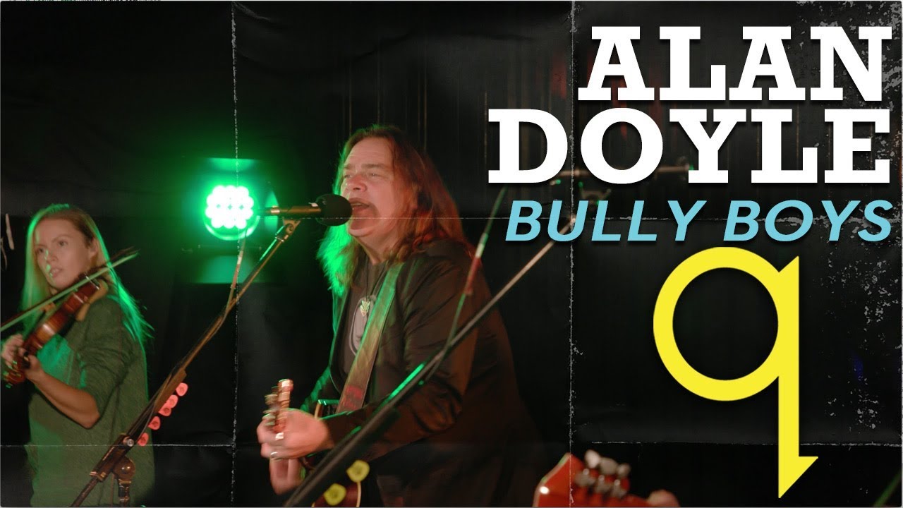 Alan Doyle  - Bully Boys (LIVE)