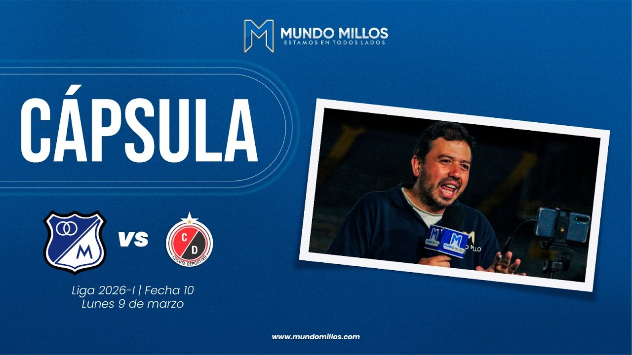 #CápsulaMundoMillos MILLONARIOS 2-0 Cúcuta (Apertura 2026)