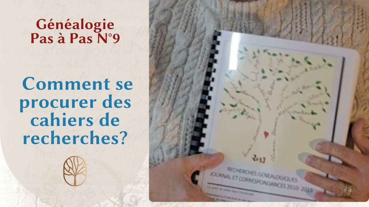 Généalogie pas à pas n° 9 - Comment avoir un cahier de recherches de généalogie ?