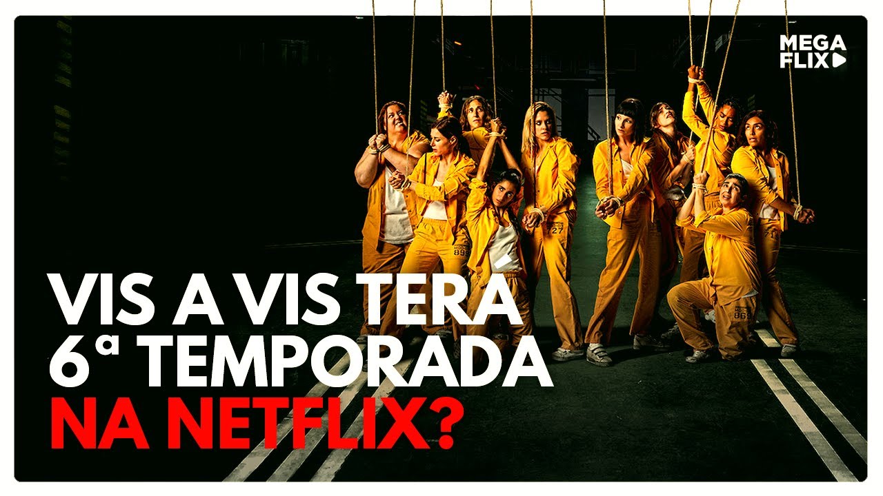 VIS A VIS VAI TER 6ª TEMPORADA NA NETFLIX? E QUANDO ESTREIA? Descubra!