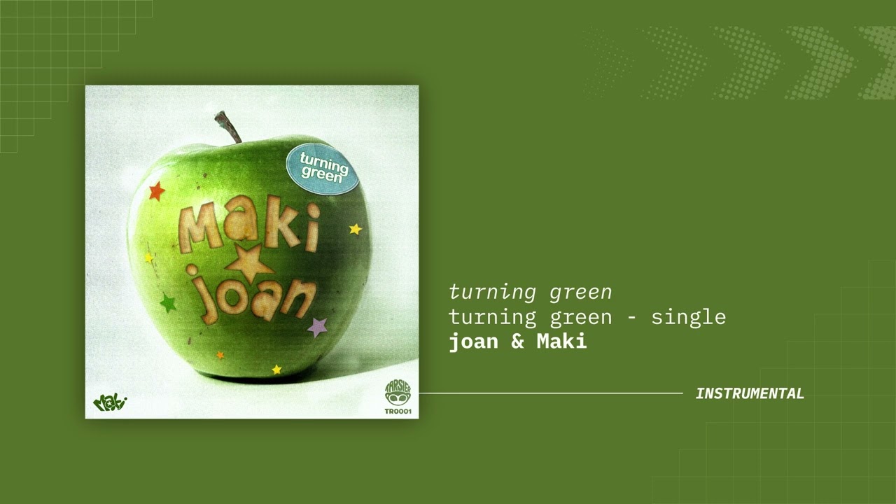 turning green - joan & Maki (Instrumental)