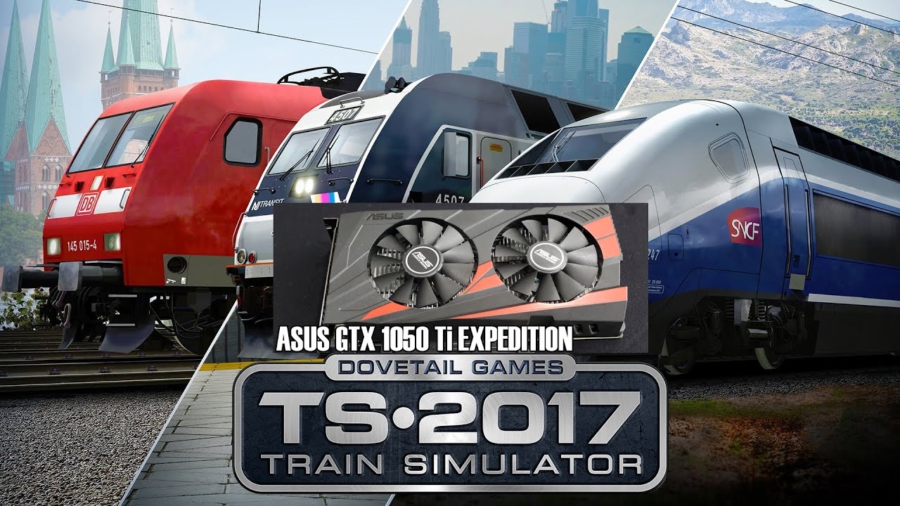 Train Simulator 2017 [GTX 1050TI] performance test
