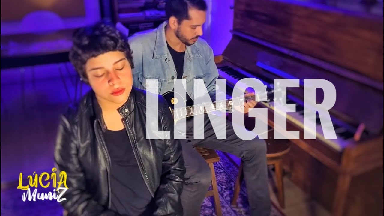 Linger - The Cranberries ( Lúcia Muniz cover)