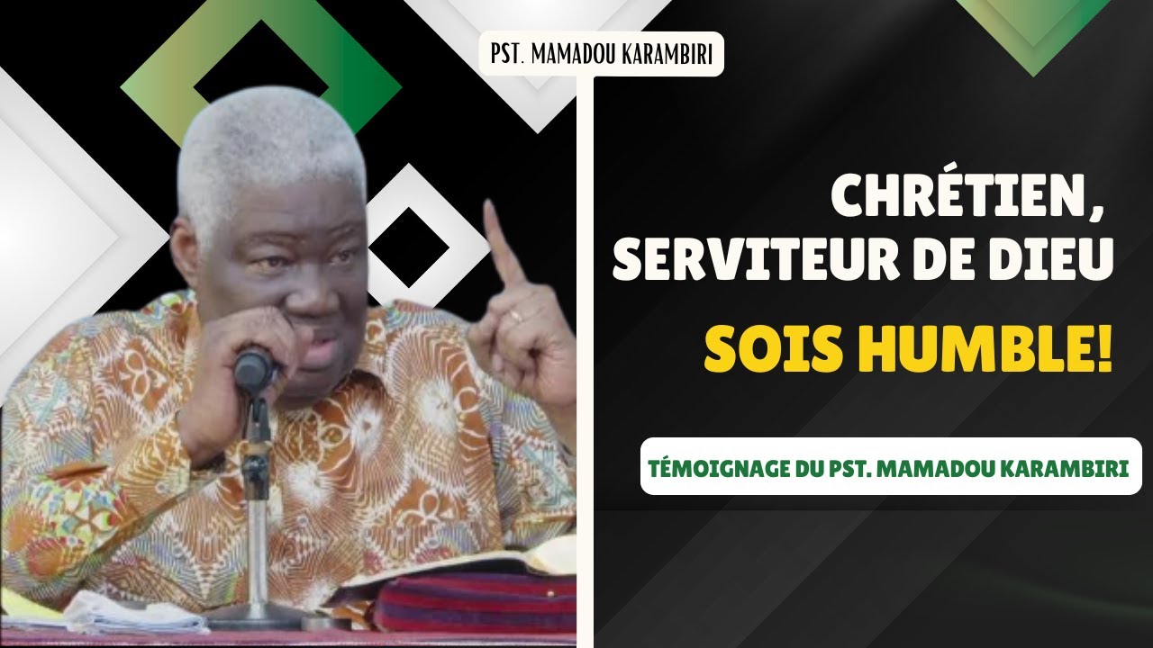 Pst Mamdou Karambiri - Sois Humble - Témoignage du Pst Mamadou Karambiri