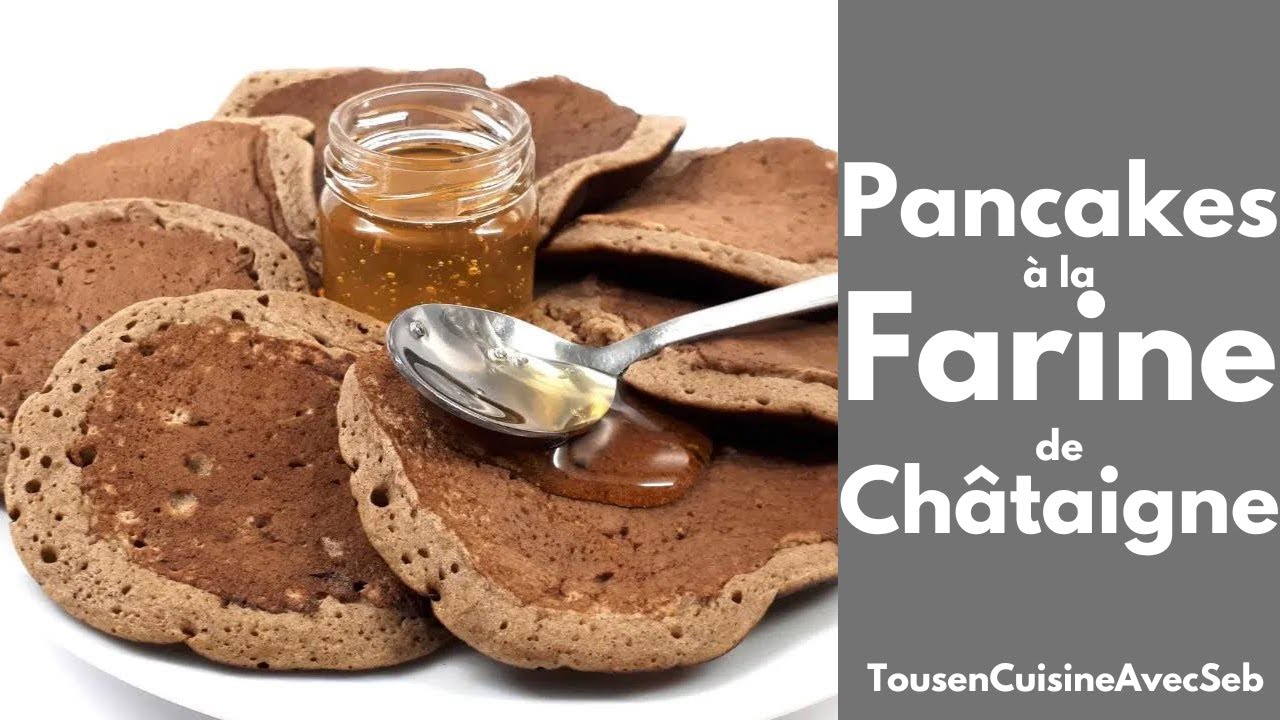 PANCAKES à la FARINE de CHÂTAIGNE (Tous en cuisine avec Seb)
