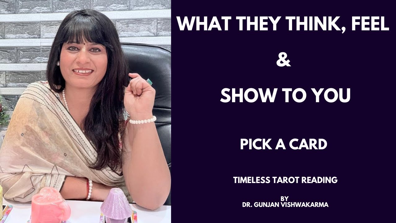 What They Think, Feel & Show To You- Pick A Card Timelsss Tarot Reading