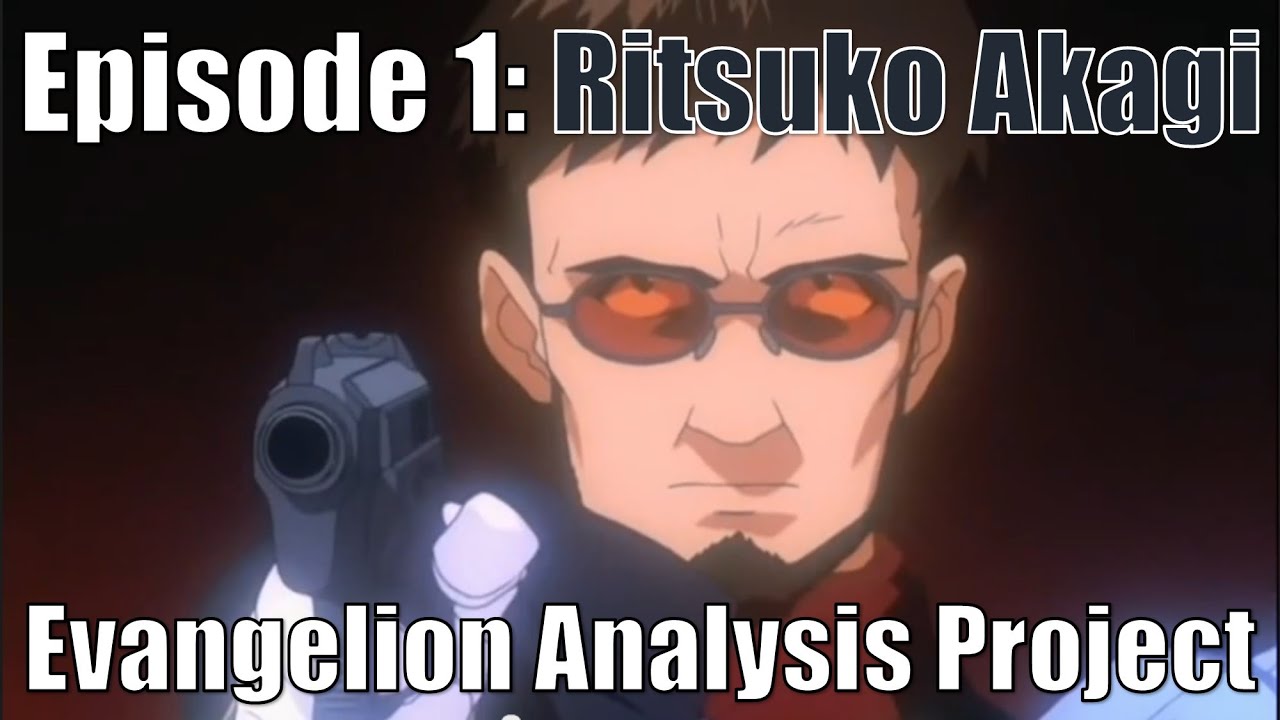 Episode 1: Ritsuko (Evangelion Analysis Project)