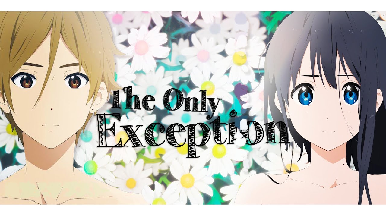 The Only Exception. ❤