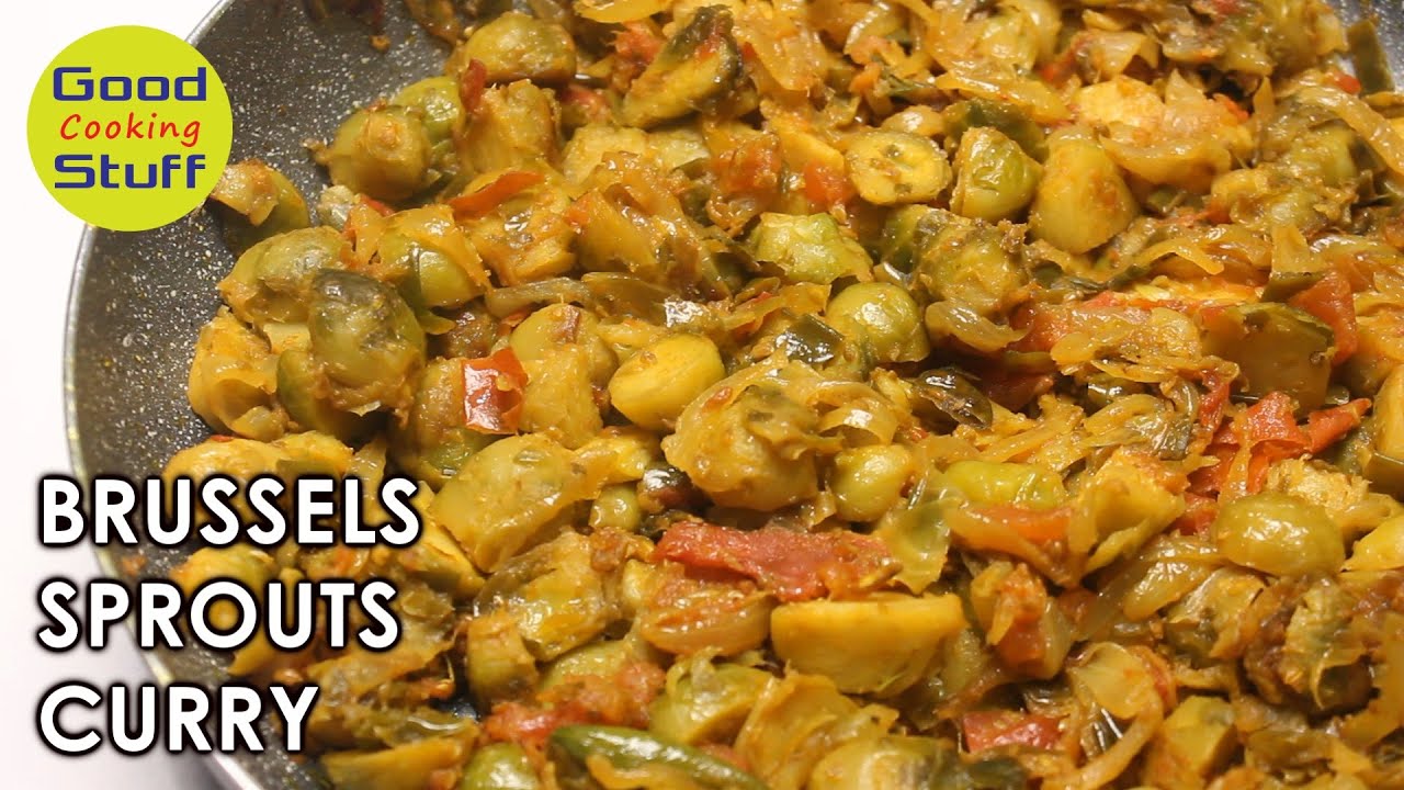 Brussels Sprouts Curry Recipe | Vegetable Sabzi Curry Dish | Good Stuff Cooking