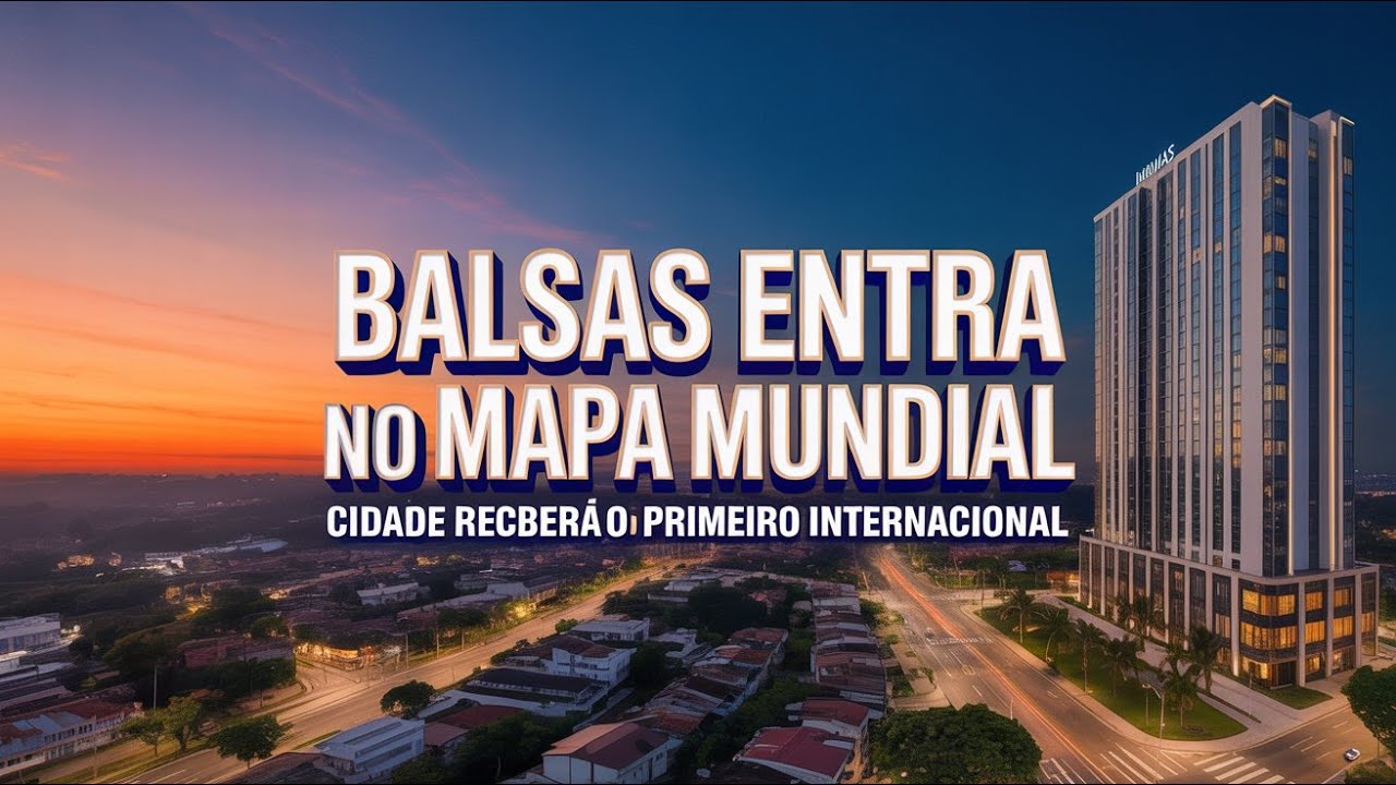 Balsas Entra no Mapa Mundial: Cidade Receberá o Primeiro Hotel Internacional