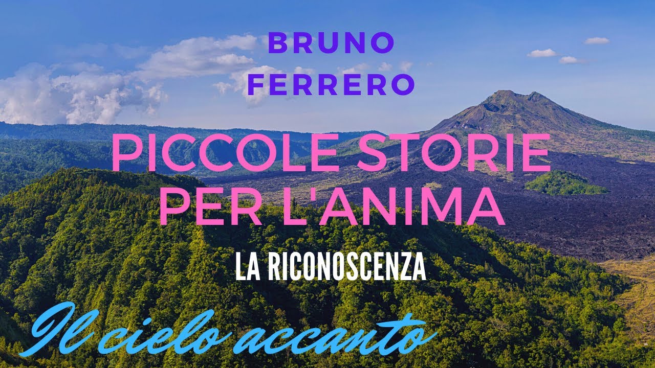 Bruno Ferrero. La riconoscenza. Piccole storie per l'anima