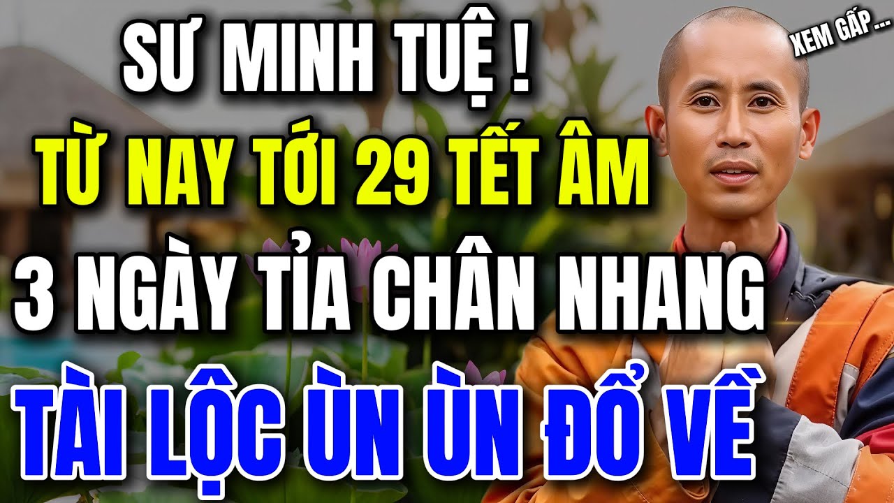 SƯ MINH TỆ CHỈ RÕ: TỪ NAY ĐẾN 29 TẾT ÂM, 3 NGÀY VÀNG TỈA CHÂN NHANG – GIỮ LỘC, BÌNH AN CẢ NĂM !