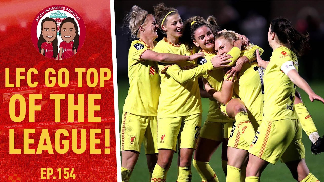 LFC Go Top Of The League! | RMTV Women's Podcast