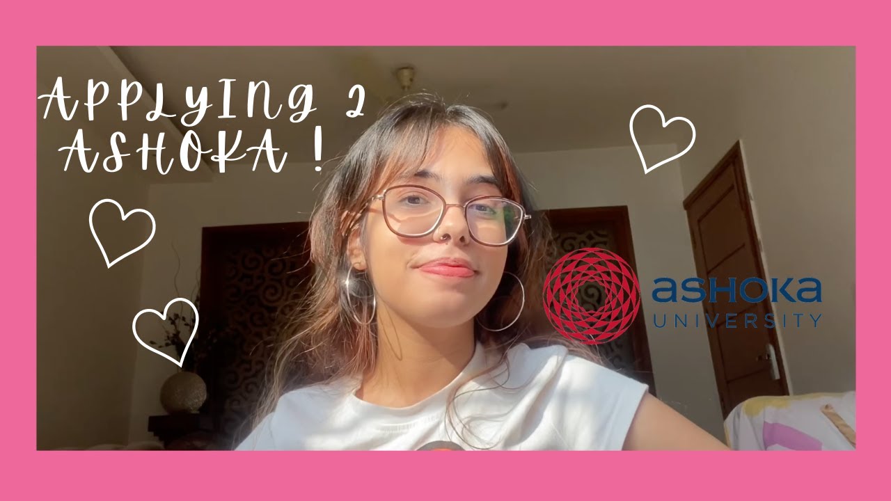 application process : ashoka university | application, assessment & interview ♡