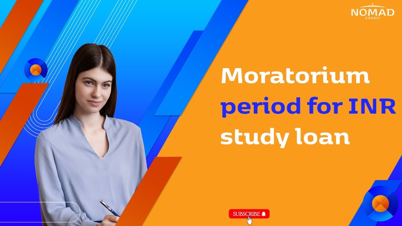 Moratorium period for INR study loan
