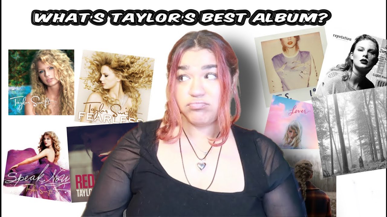 analyzing all of taylor swift's albums in order to rank them