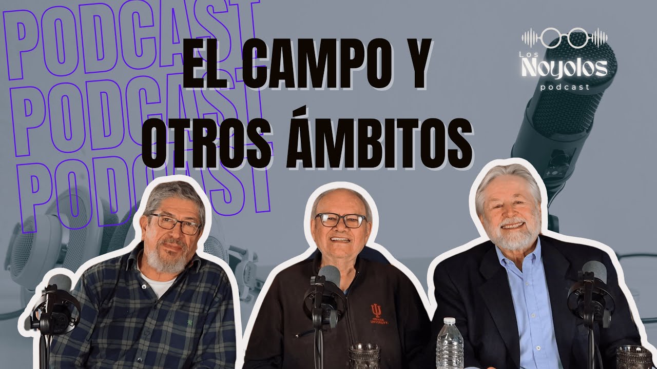 Los Noyolos | Episodio 6 | El campo y otros ámbitos