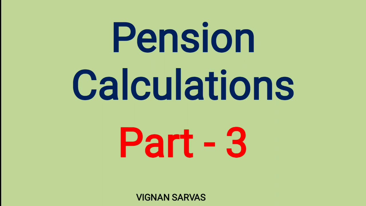 Pension Calculations Part - 3 /vignansarvas / Departmental Tests / DARLANKA SIVARAMU