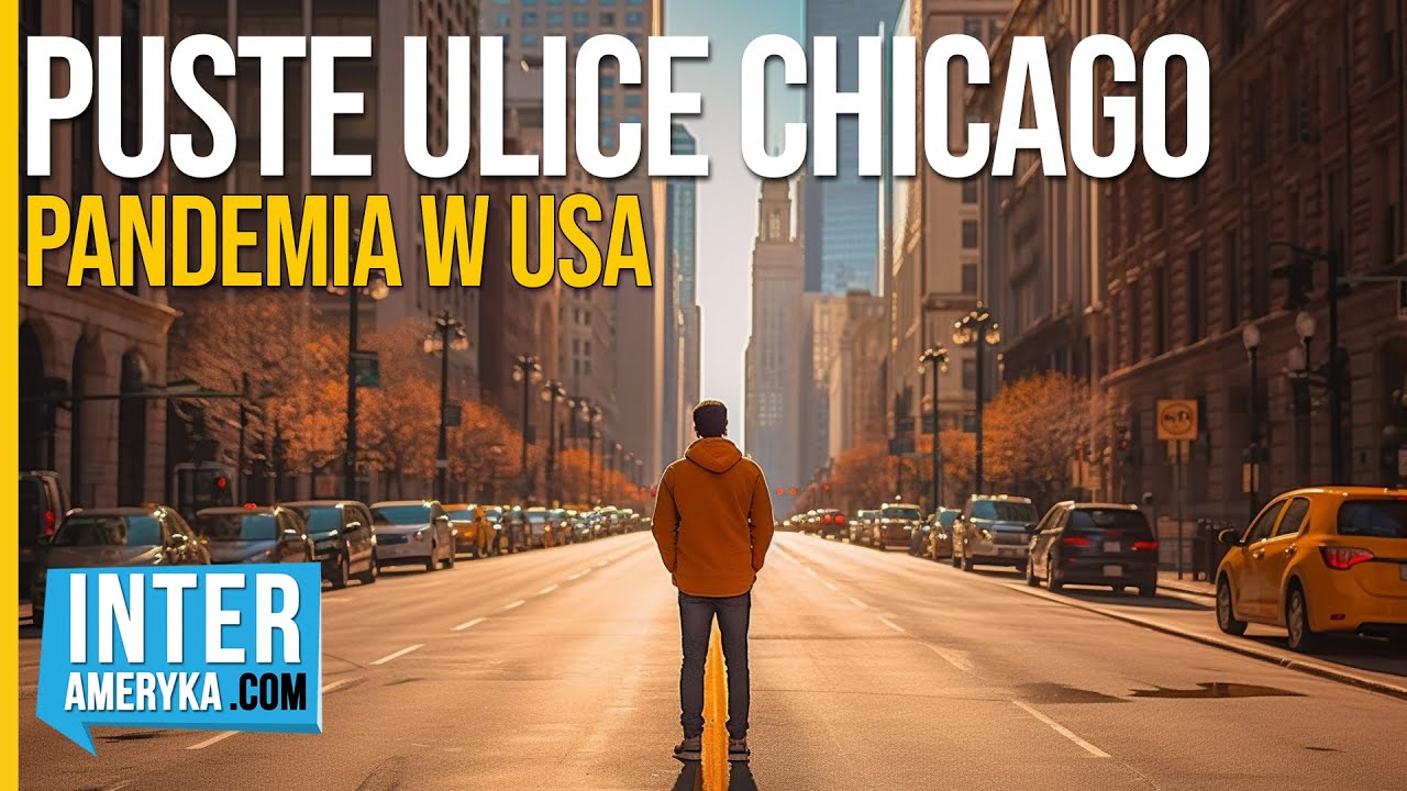 SZOK! WYMARŁE 3 MILIONOWE CHICAGO ! KORONAWIRUS W USA!
