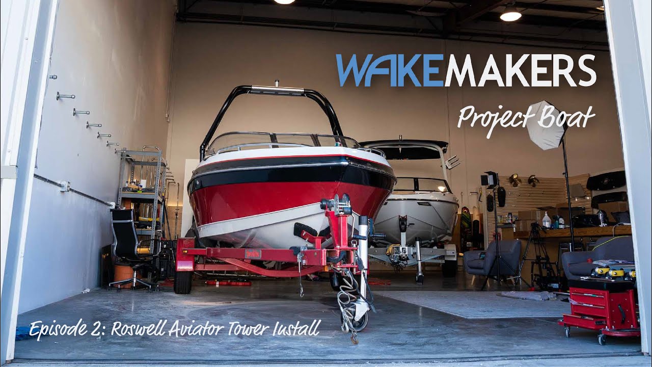 Episode 2: Roswell Aviator Pro Tower Install I WakeMAKERS Project Boat