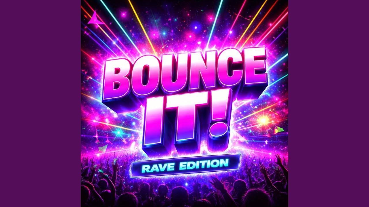 Bounce It! (Crazy Rave Edit)