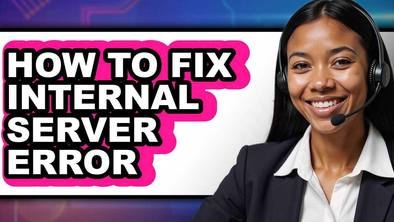 How to Fix Internal Server Error (full Guide)