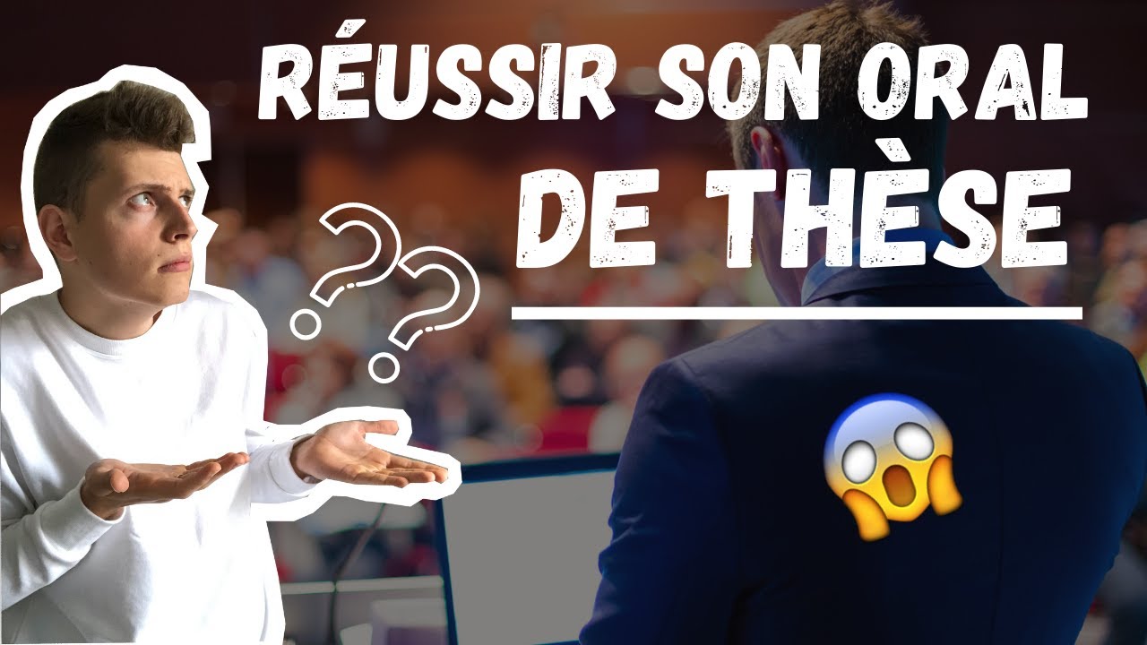 COMMENT RÉUSSIR SON ORAL DE THÈSE ?