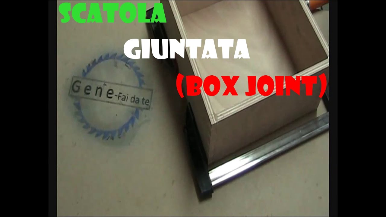 Scatola Giuntata (Box Joint) - Gene Fai da Te + Fai da Te ITALIA