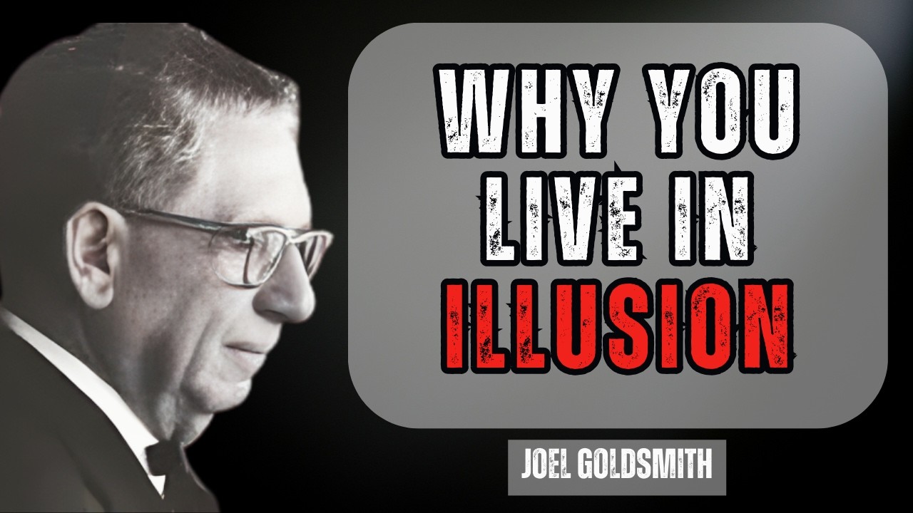Joel Goldsmith | Reveals: Why You Live in ILLUSION and How to Truly Awaken