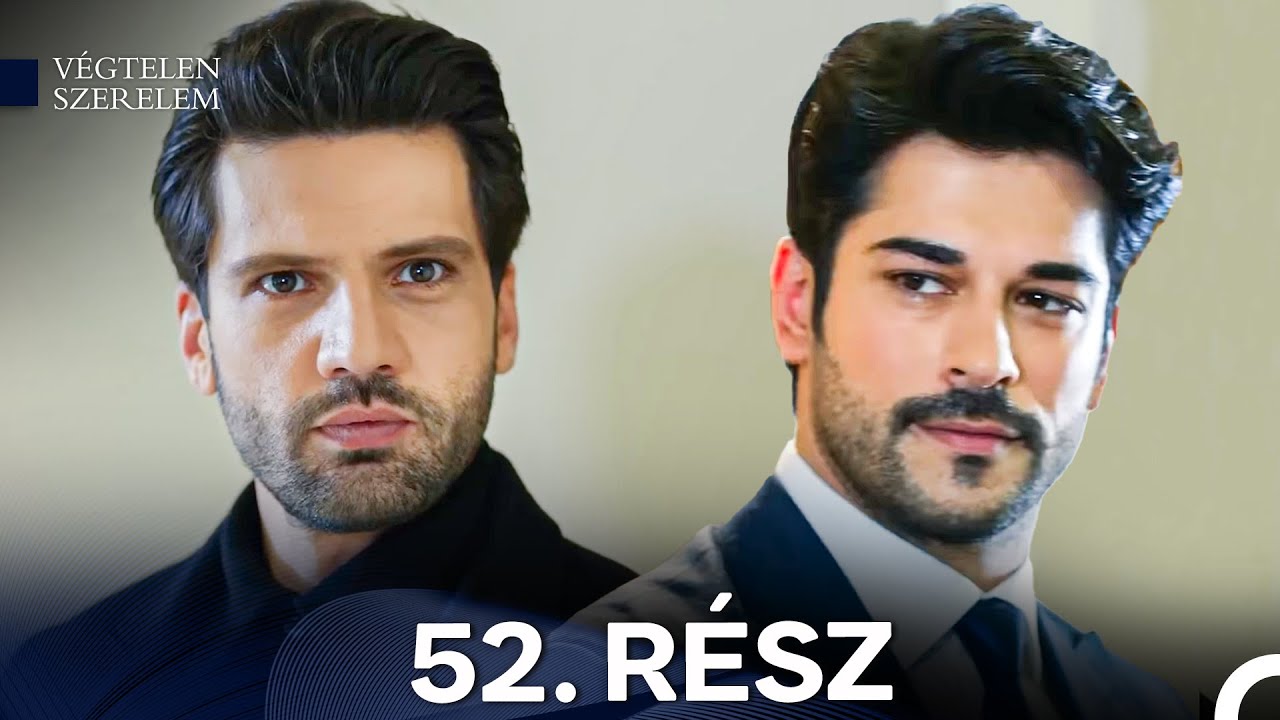Végtelen Szerelem 52. Rész (Magyar Szinkron)