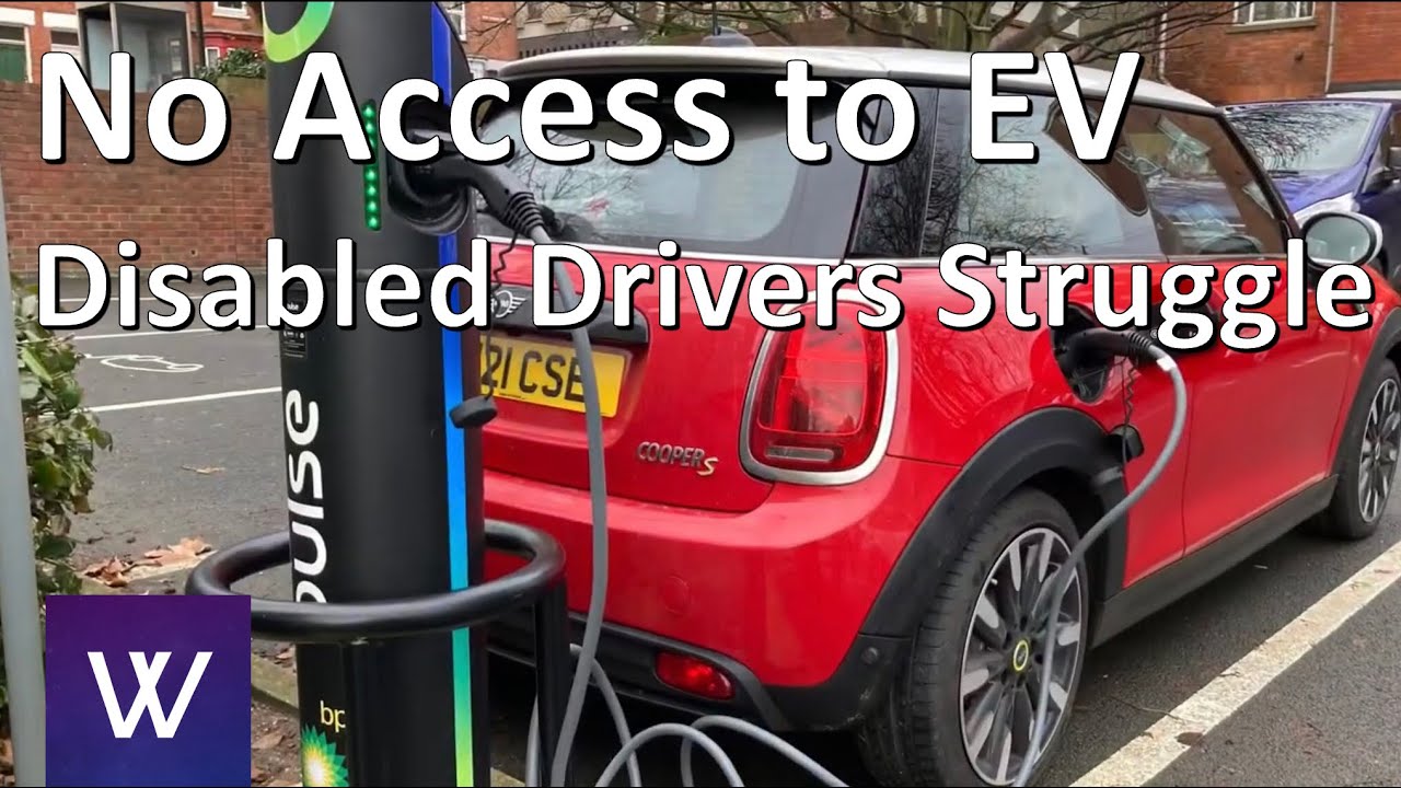 EV cars difficult for Disabled Drivers no ACCESS to public EV charger infrastructures