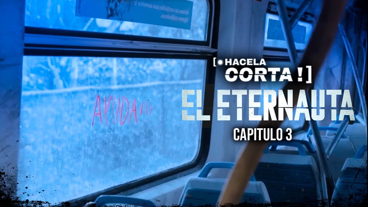 EL ETERNAUTA CAPITULO 3 - HACELA CORTA