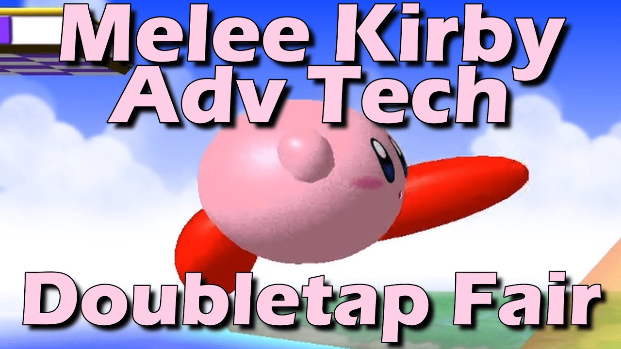Double Tap Fair | SSBM Kirby Advanced Tech