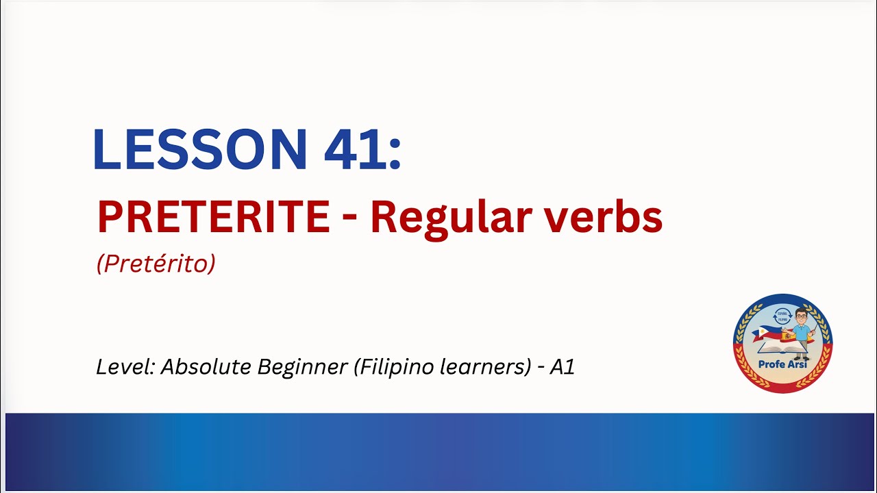 Spanish for Filipinos | Lesson 41: PRETERITE - Regular verbs