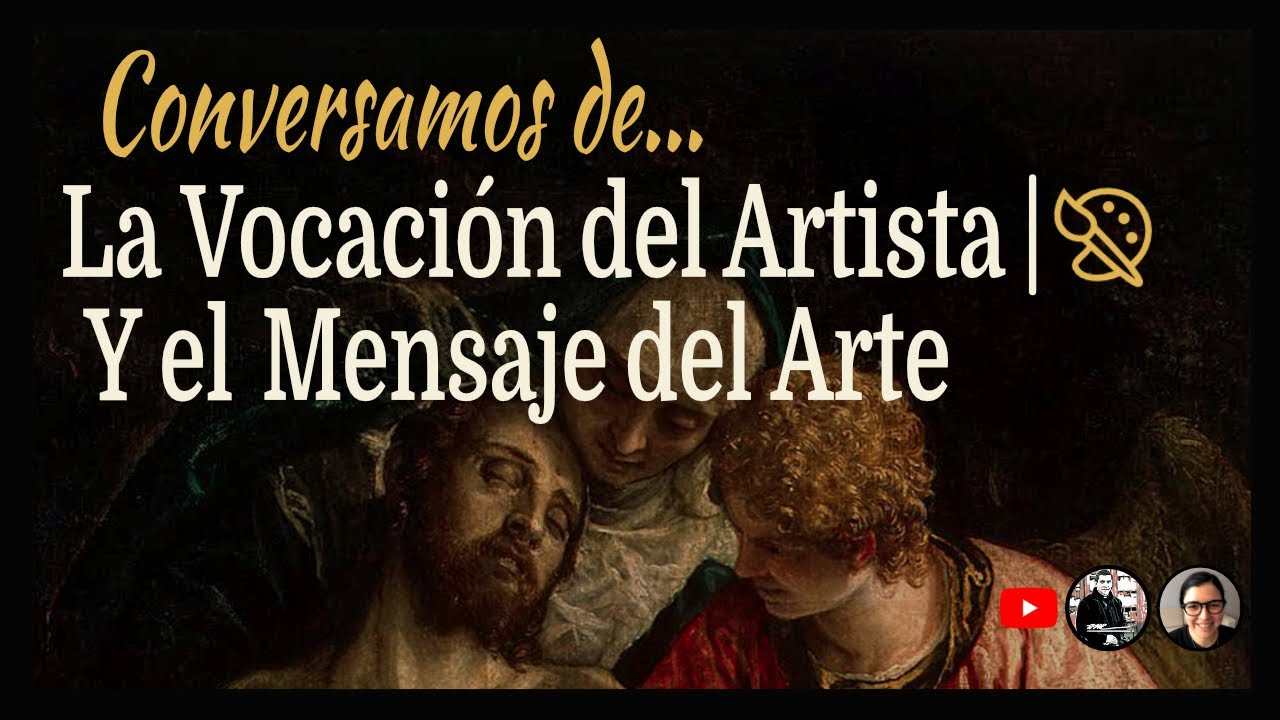 🎨 La VOCACIÓN del ARTISTA y el MENSAJE del ARTE