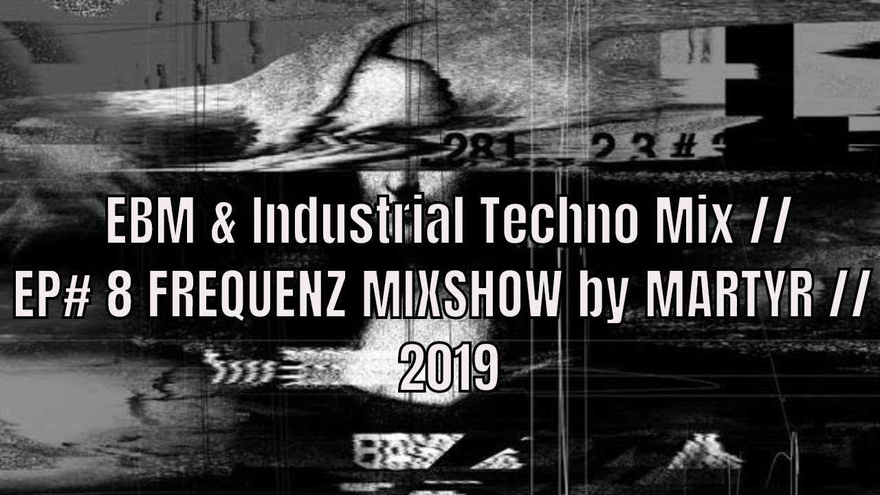 EBM & Industrial Techno Mix // FREQUENZ MIXSHOW // 2019