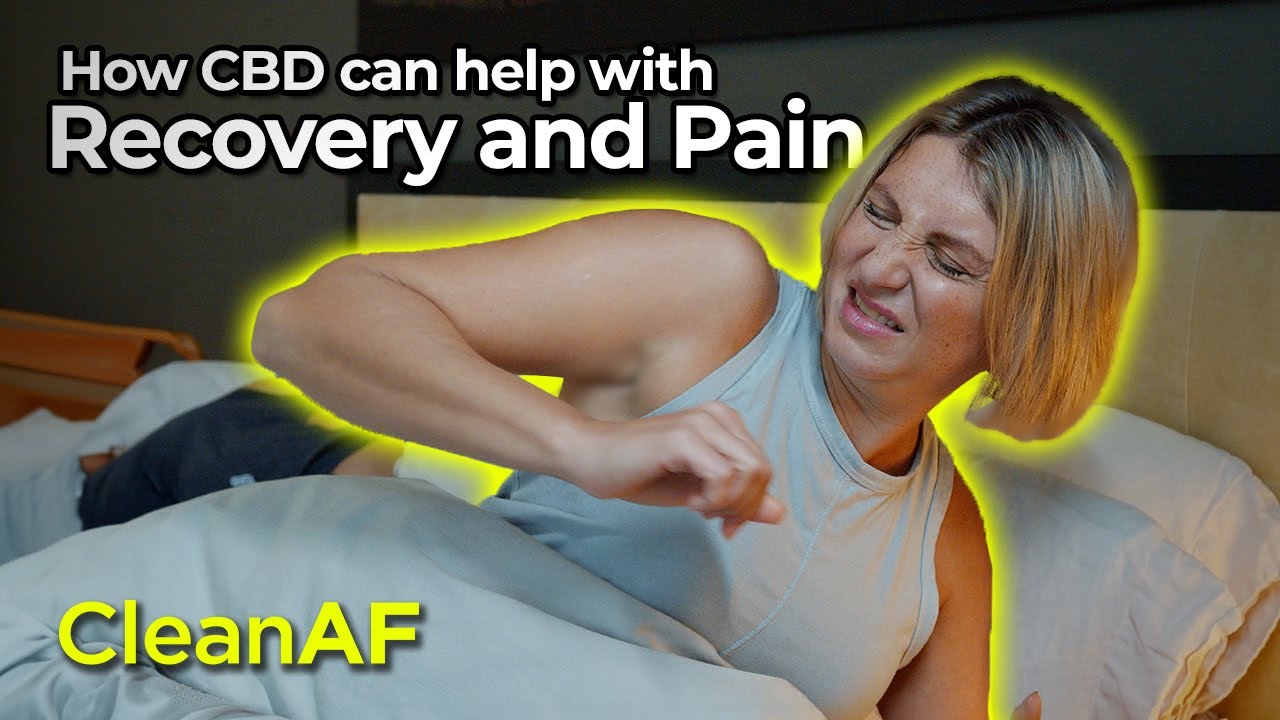 How CBD Can Help with Muscle Recovery, Soreness and Pain - CleanAF CBD