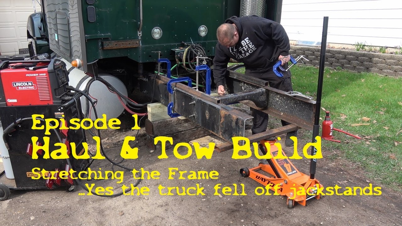 Haul & Tow Build - EP1- Frame Stretch