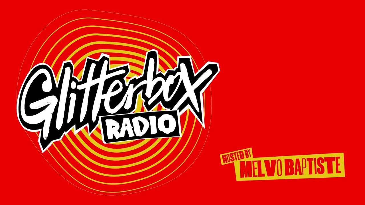 Glitterbox Radio Show 378 Hosted by Melvo Baptiste