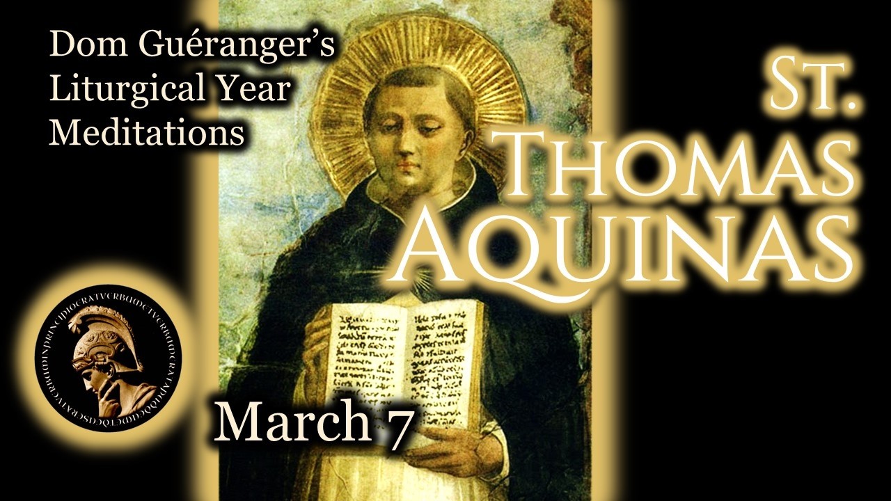 St. Thomas Aquinas (March 7) — From Dom Guéranger’s Liturgical Year