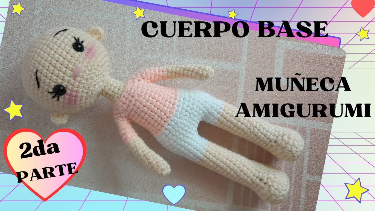 CUERPO BASE 25CM DE MUÑECA (2DA PARTE) CABEZA Y ARMADO DE LAS PIEZAS.